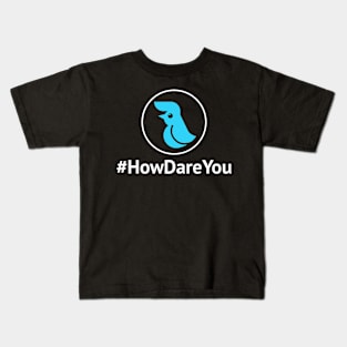 Global Climate Strike #HowDareYou How Dare You Kids T-Shirt